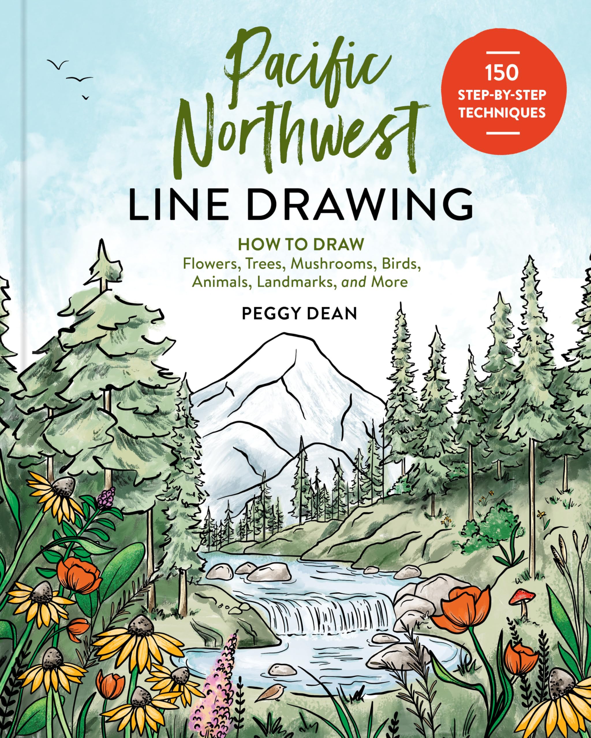 Pacific Northwest Line Drawing: How to Draw Flowers, Trees, Mushrooms, Birds, Animals, Landmarks, and More Arts & Music