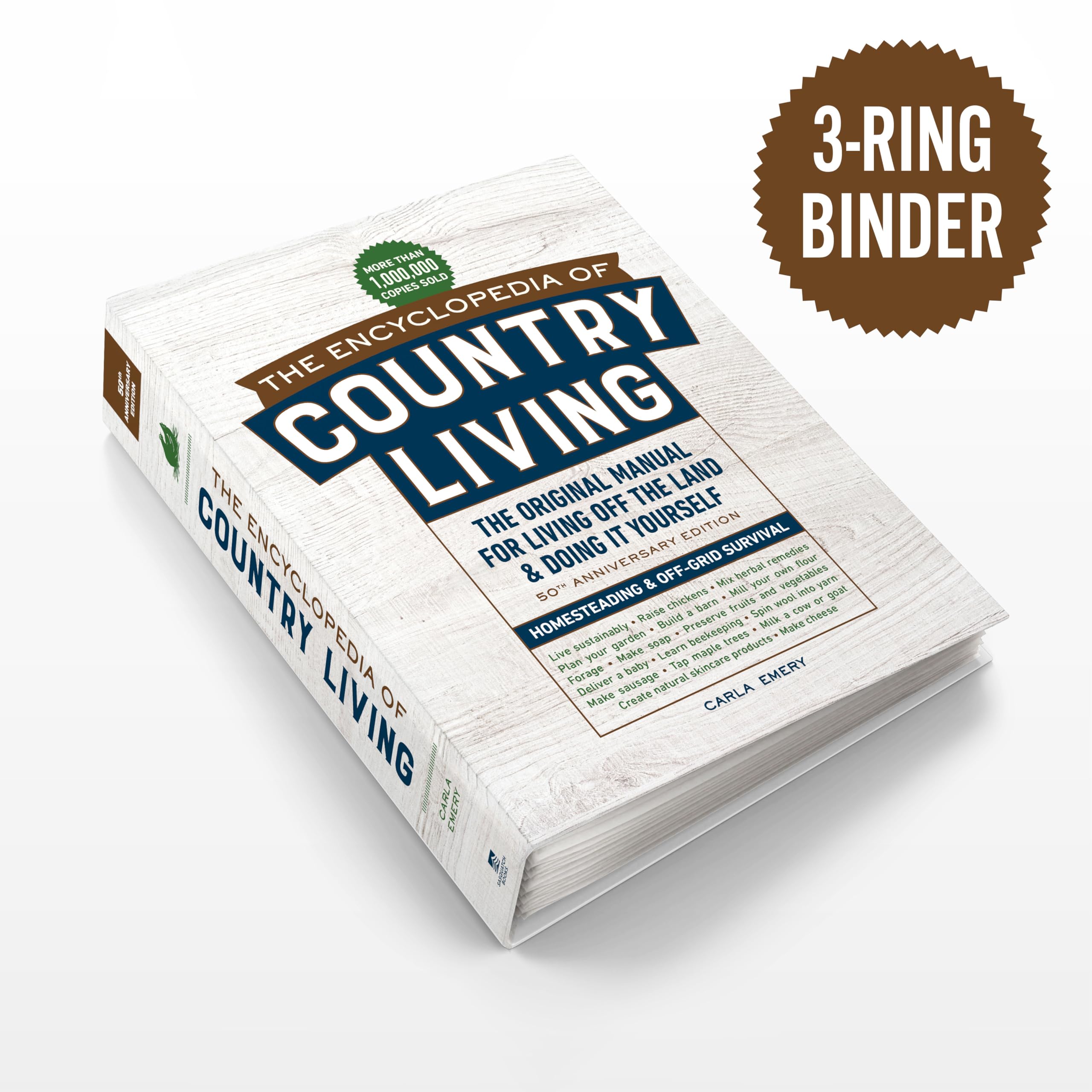 The Encyclopedia of Country Living, 50th Anniversary Edition: The Original Manual for Living Off the Land & Doing It Yourself (3-Ring Binder) Garden & Plants