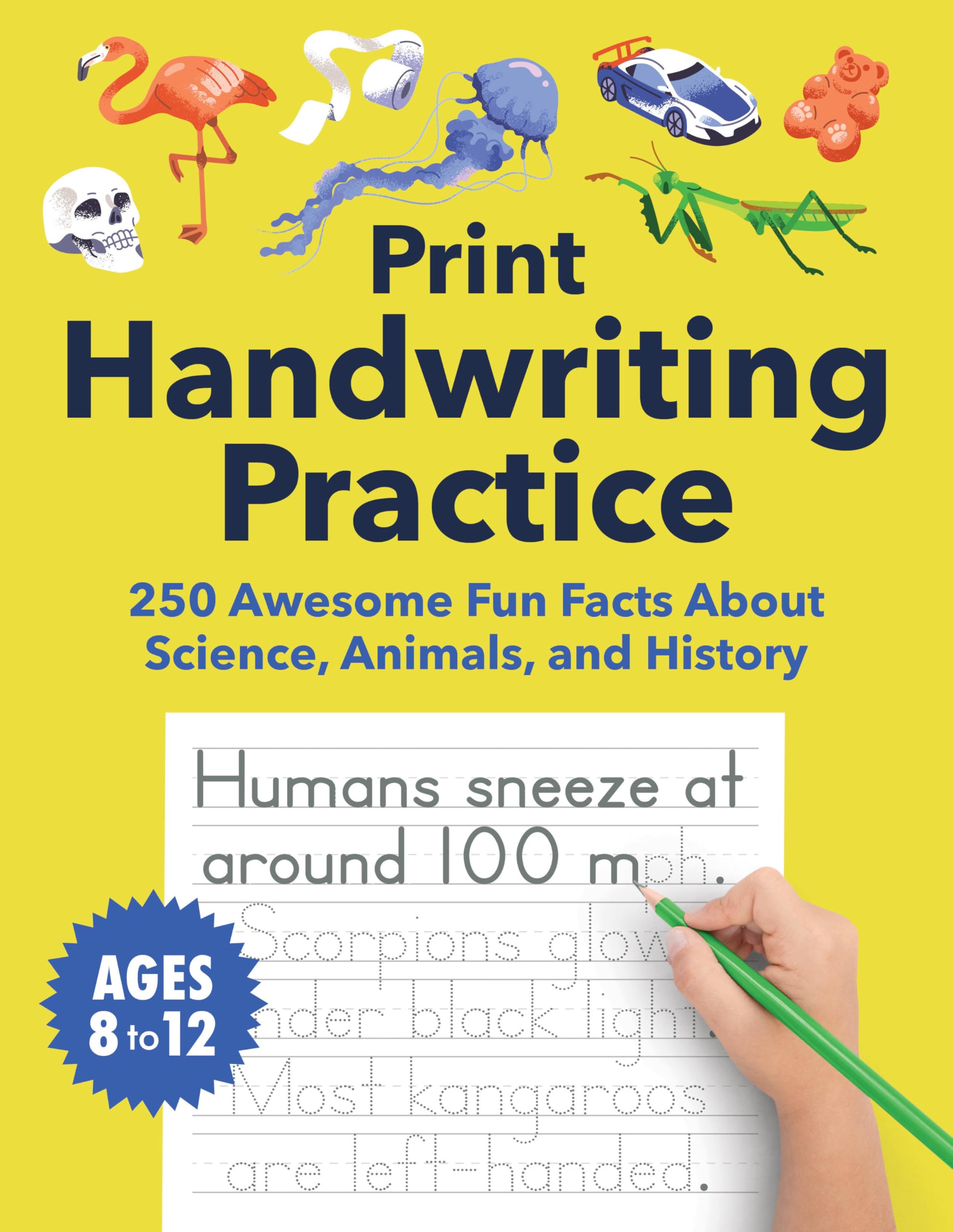 Print Handwriting Practice for Kids 8-12: 250 Awesome Fun Facts about Science, Animals, and History Non-fiction