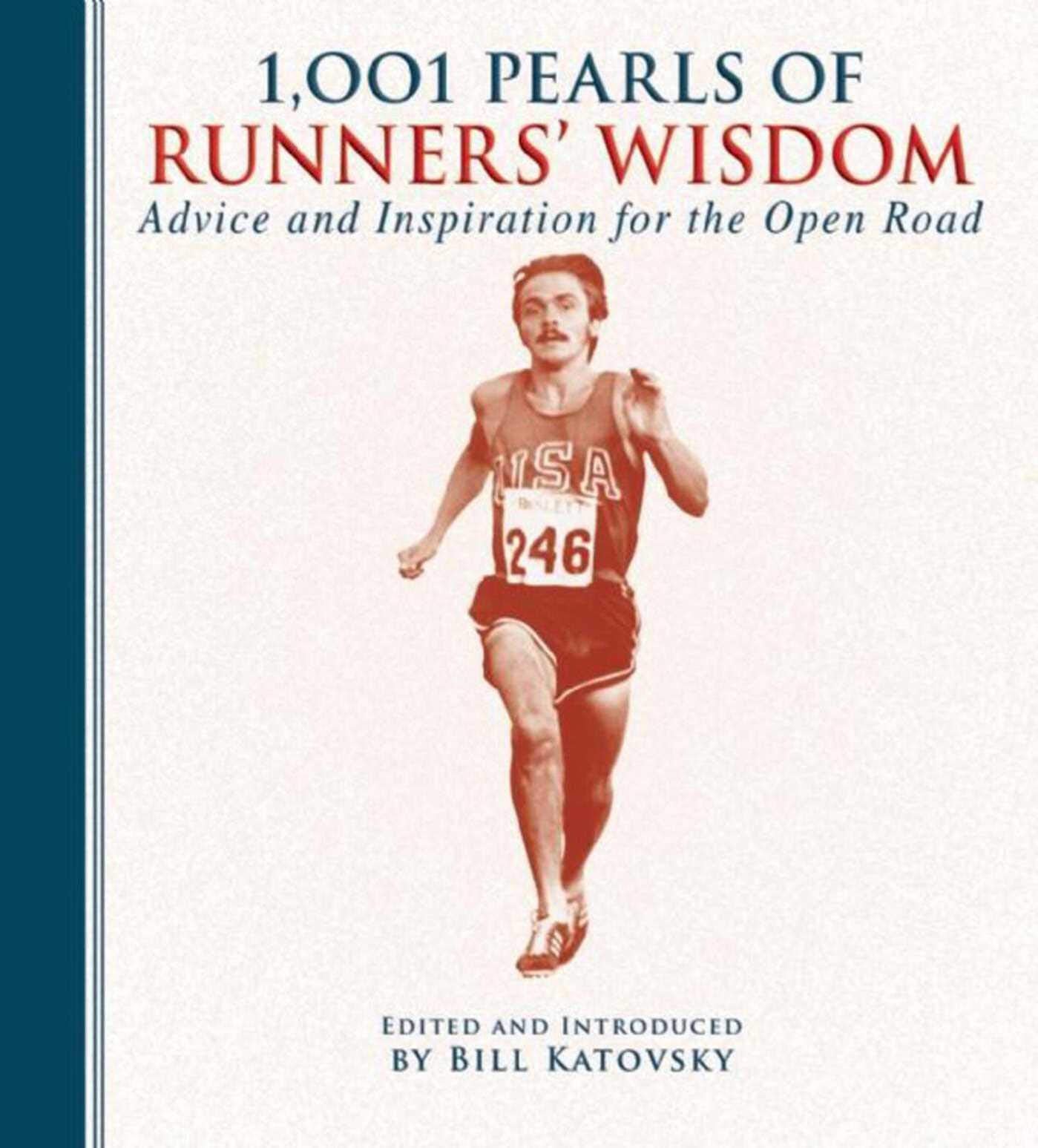 1,001 Pearls of Runners' Wisdom: Advice and Inspiration for the Open Road Health, Nutrition & Fitness