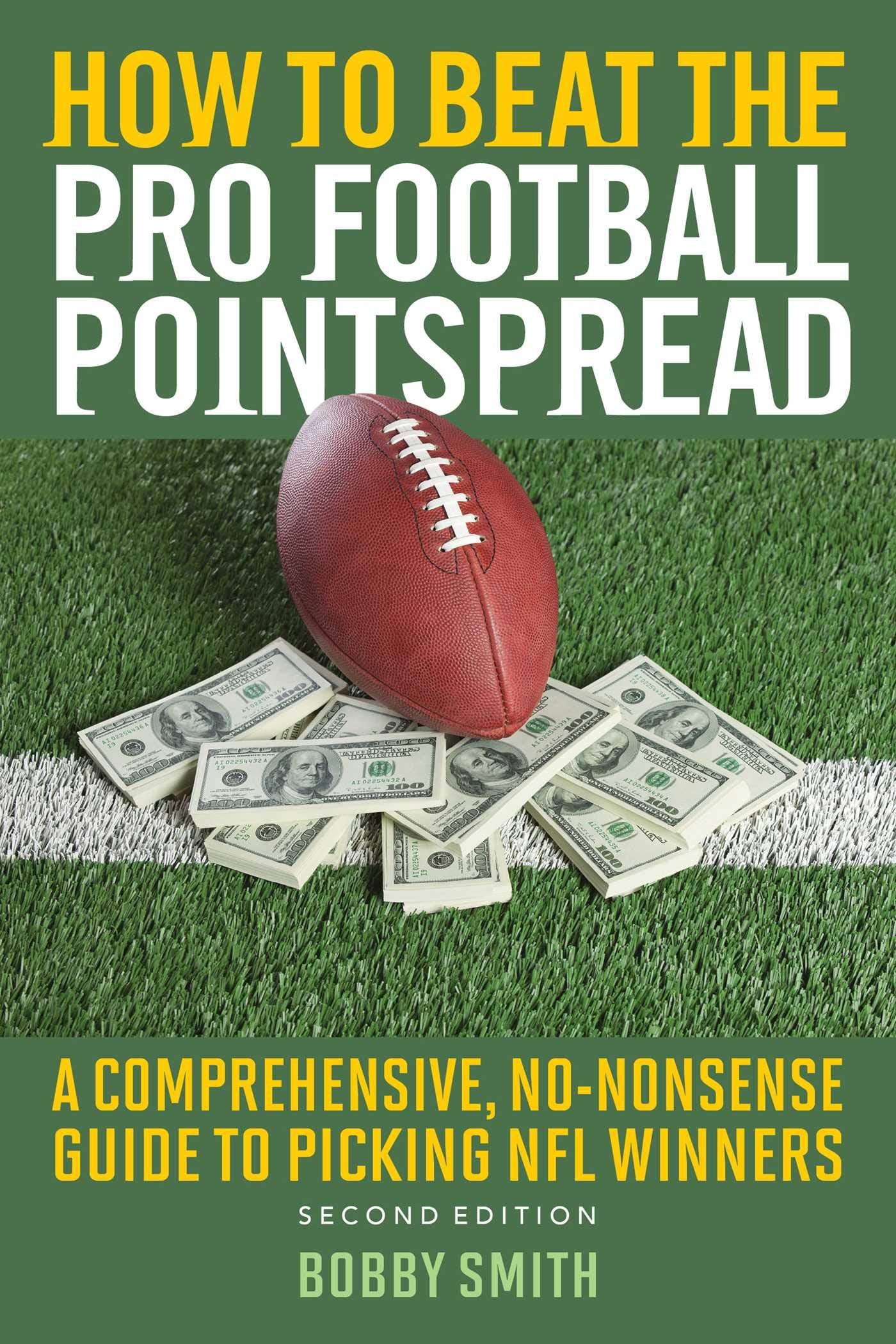 How to Beat the Pro Football Pointspread: A Comprehensive, No-Nonsense Guide to Picking NFL Winners book