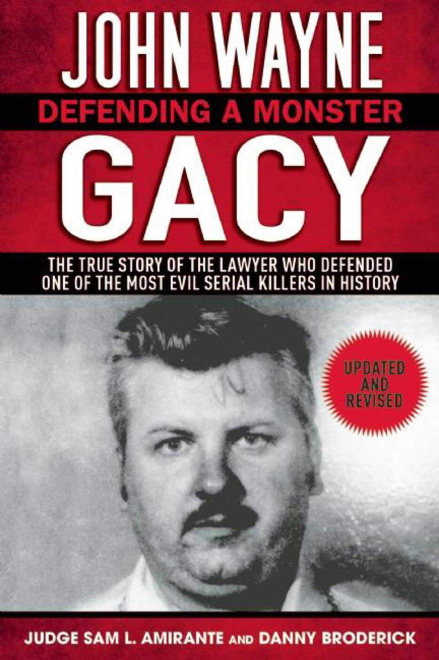 John Wayne Gacy: Defending a Monster: The True Story of the Lawyer Who Defended One of the Most Evil Serial Killers in History Law