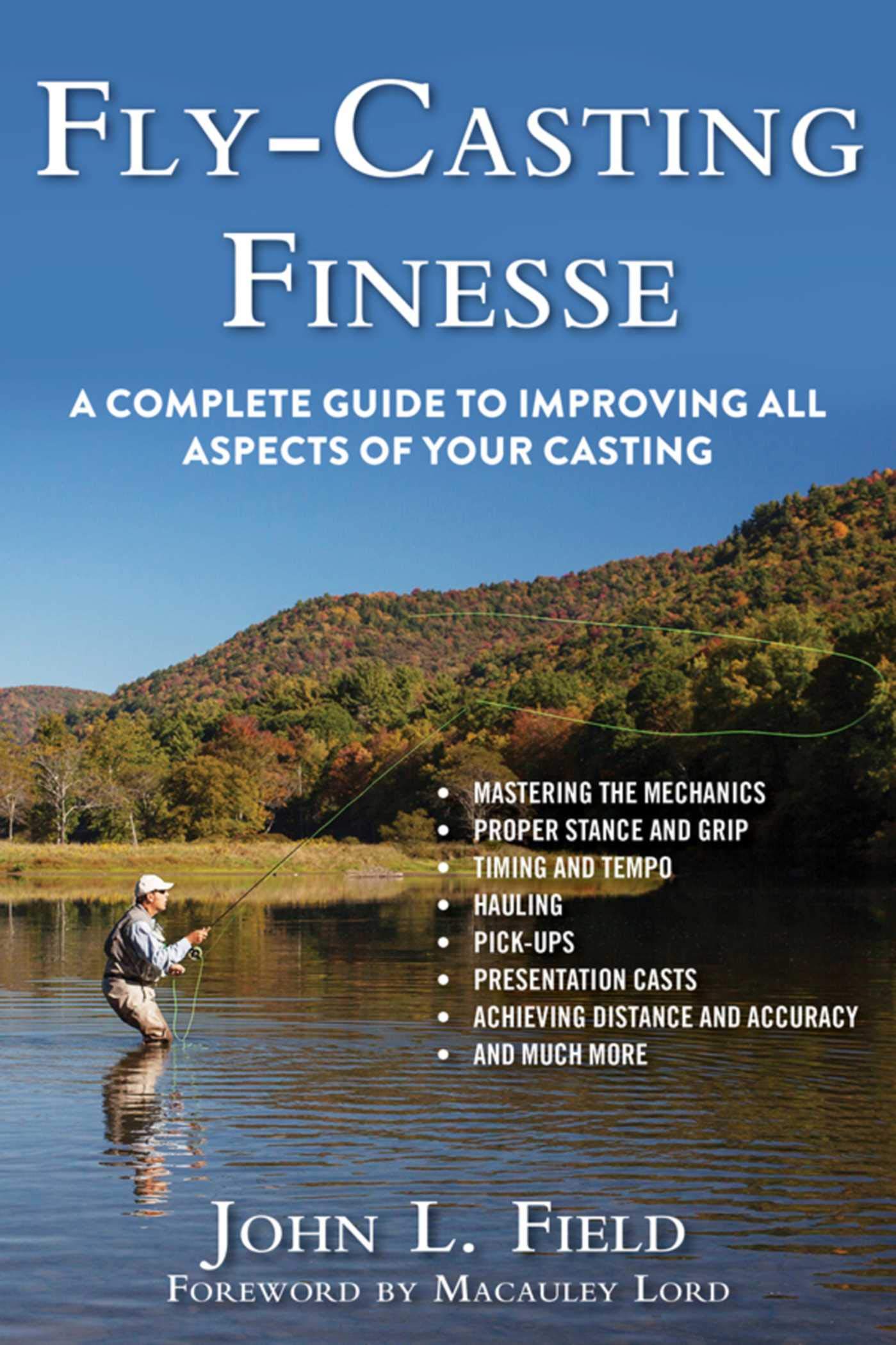 Fly-Casting Finesse: A Complete Guide to Improving All Aspects of Your Casting Geology & Geography