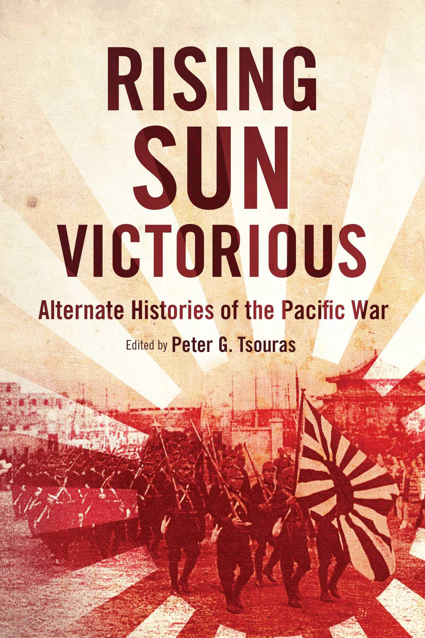 Rising Sun Victorious: Alternate Histories of the Pacific War Social Sciences