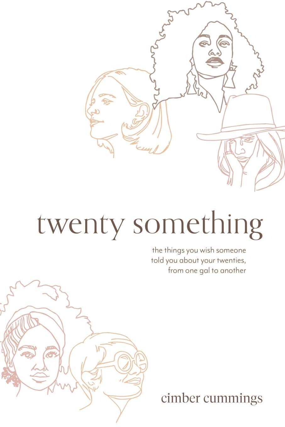 twenty something: the things you wish someone told you about your twenties, from one gal to another Books
