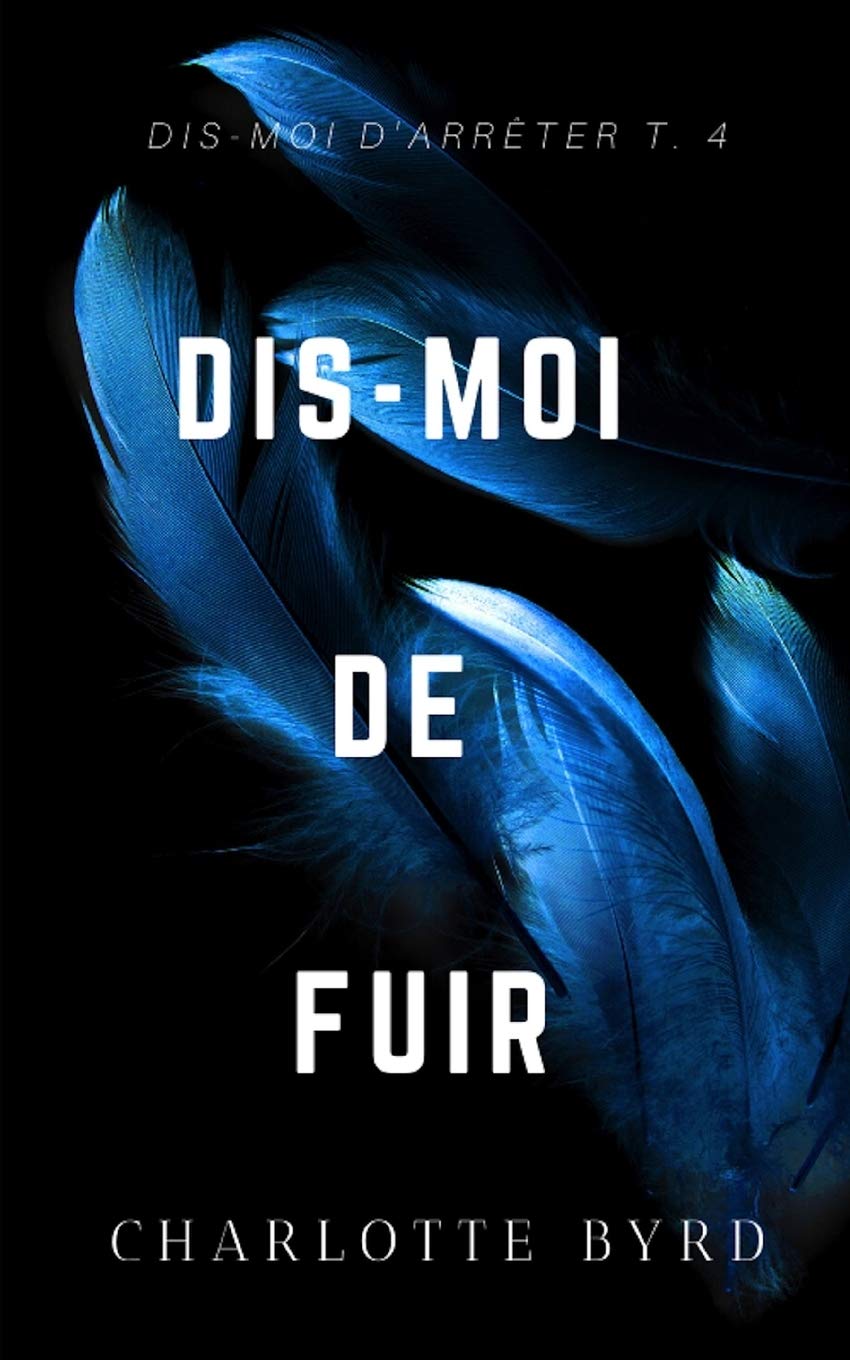 Dis-moi de fuir (Dis-moi d'Arrêter, Band 4) Horror & Mystery
