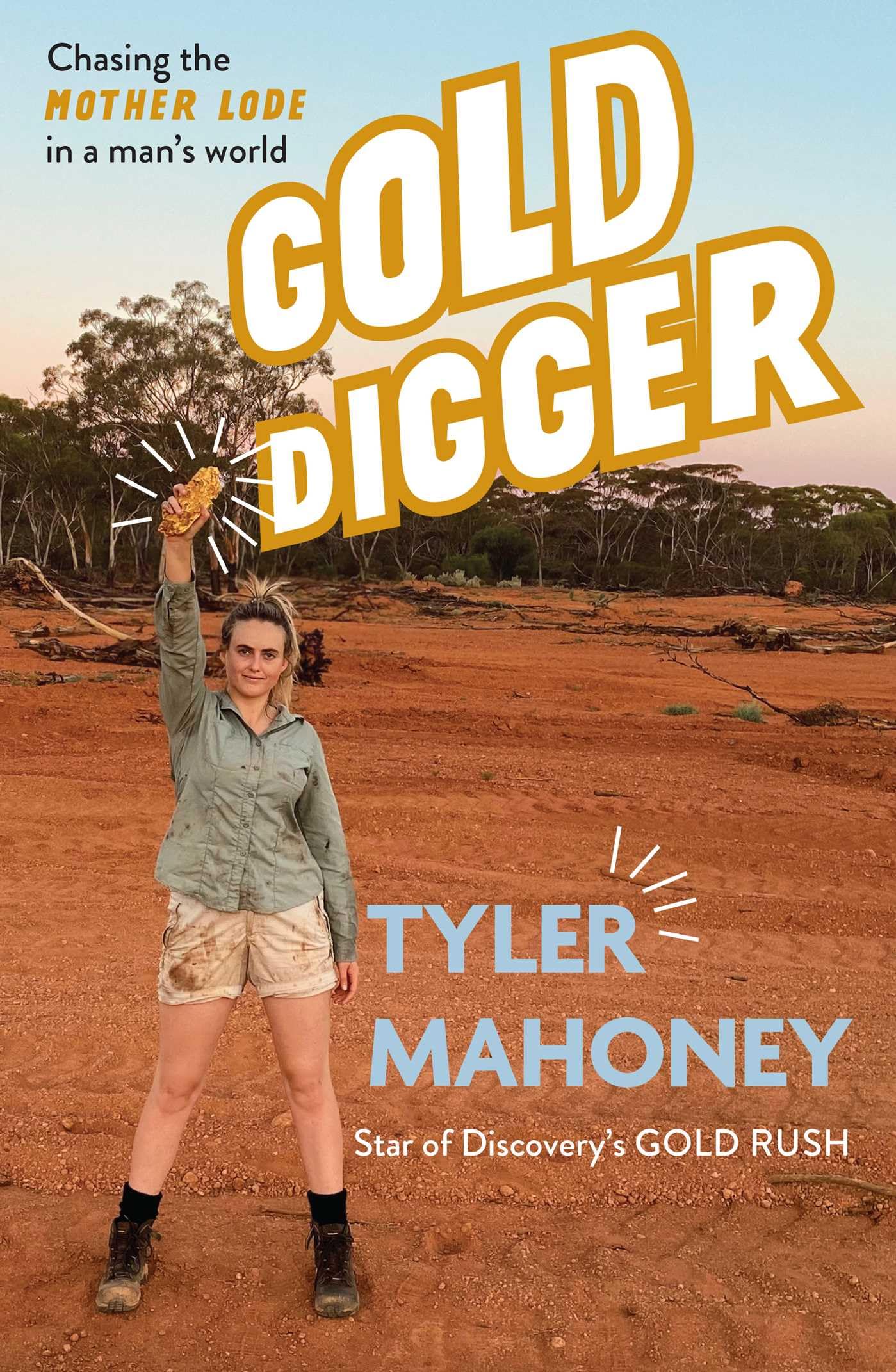Gold Digger: Chasing the Mother Lode in a Man's World Art & Literature