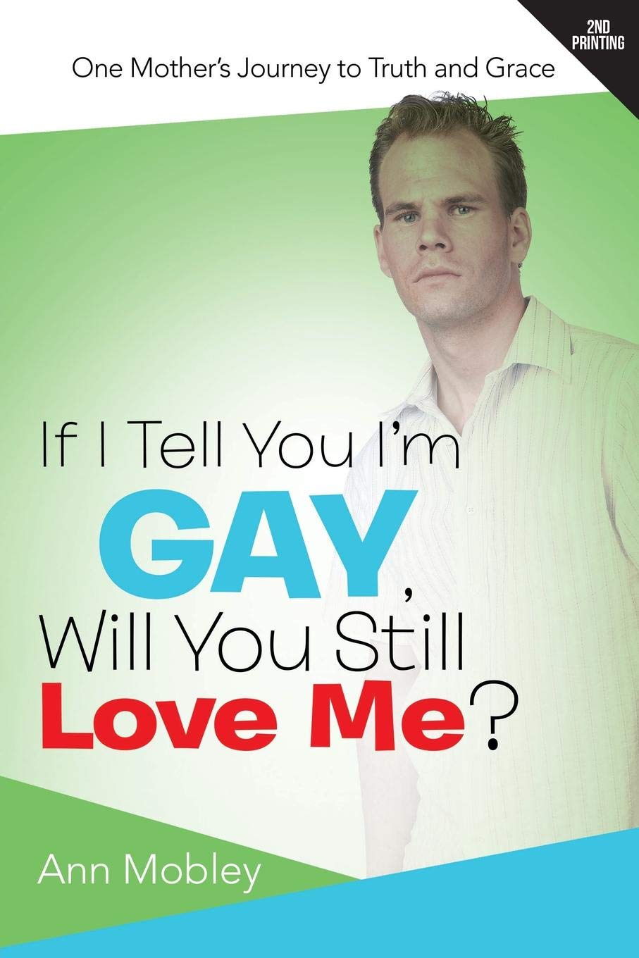 If I Tell You I'm Gay, Will You Still Love Me?: One Mother's Journey to Truth and Grace Learning & Reference