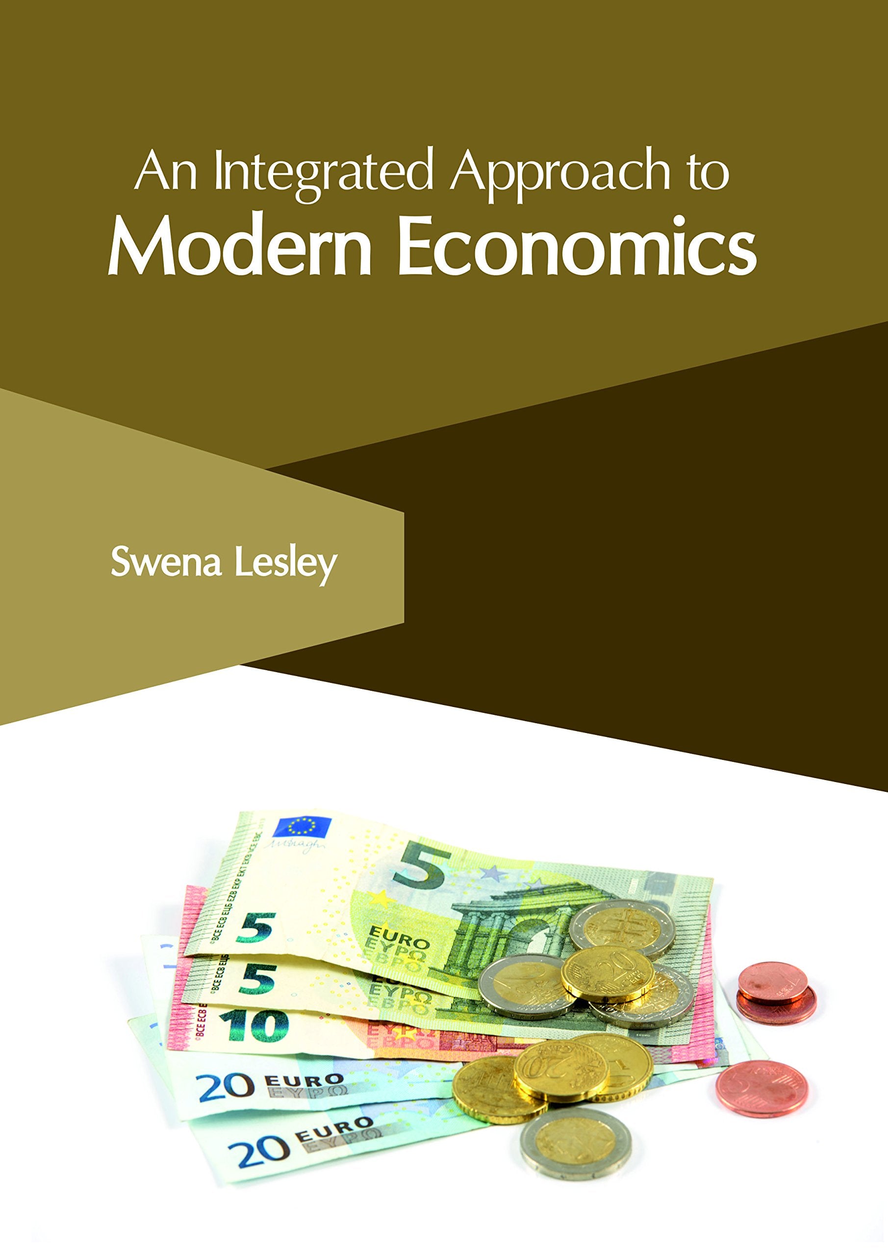An Integrated Approach to Modern Economics Business, Finance & Career