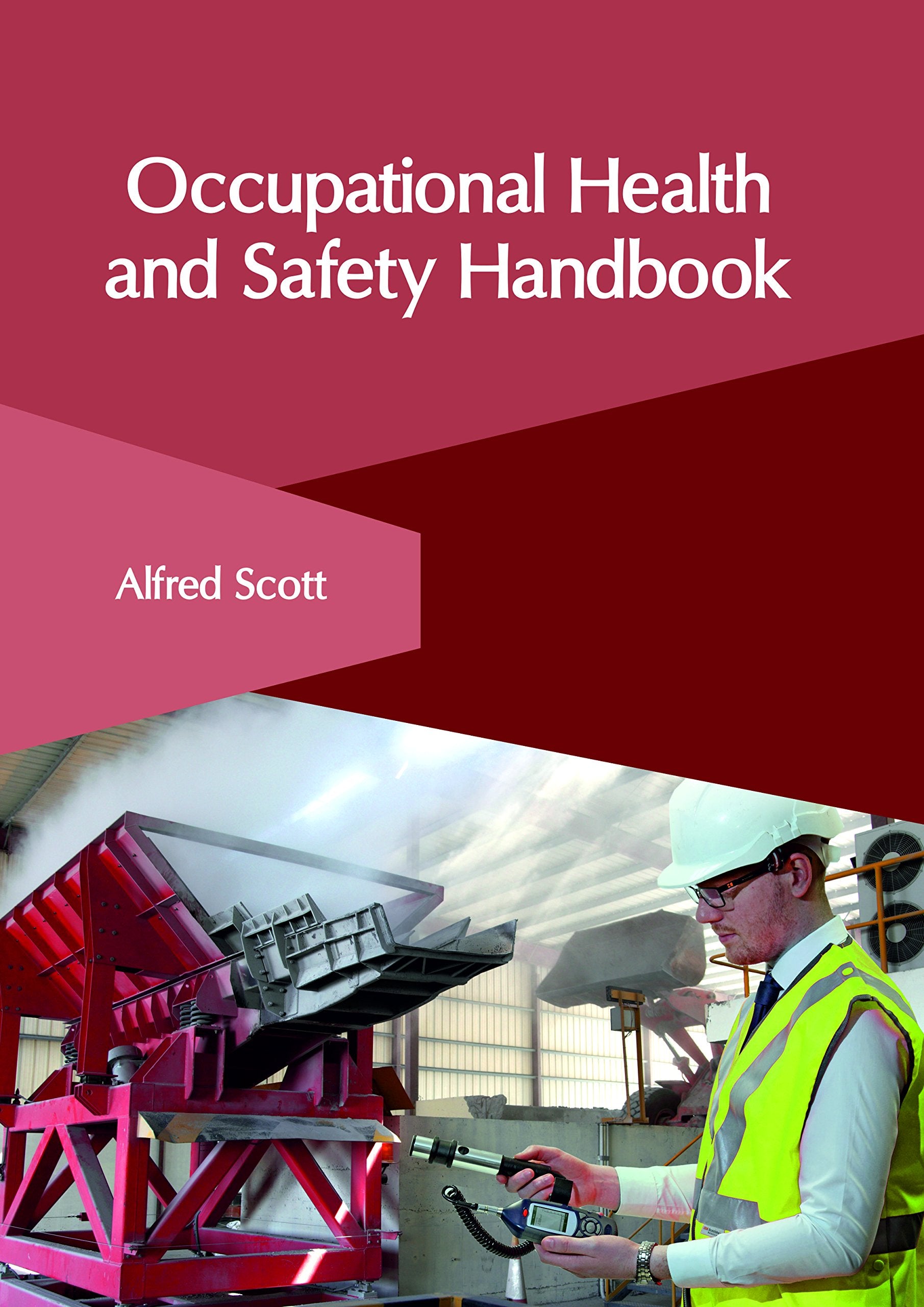 Occupational Health and Safety Handbook Business, Finance & Career