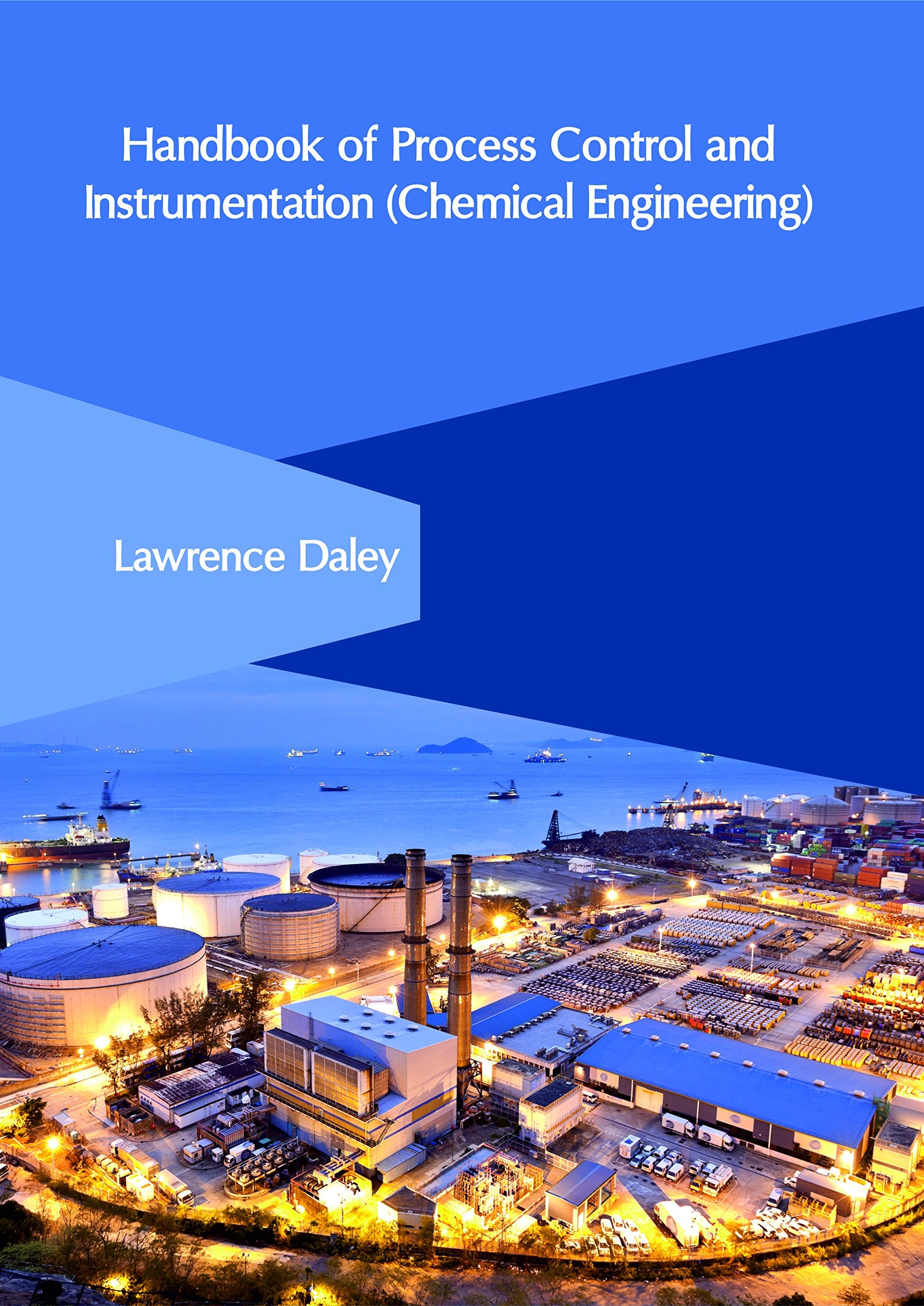Handbook of Process Control and Instrumentation (Chemical Engineering) Business & Technology