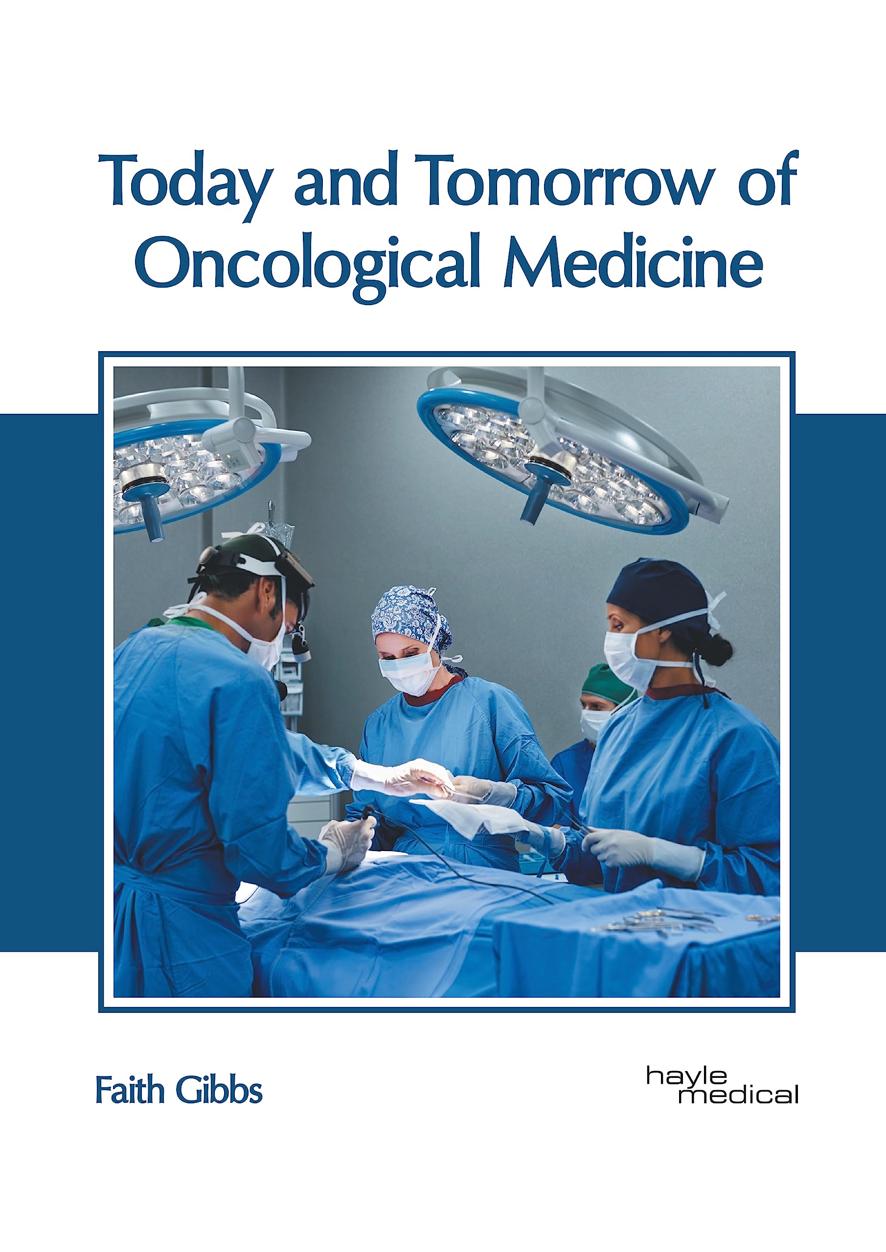 Today and Tomorrow of Oncological Medicine book