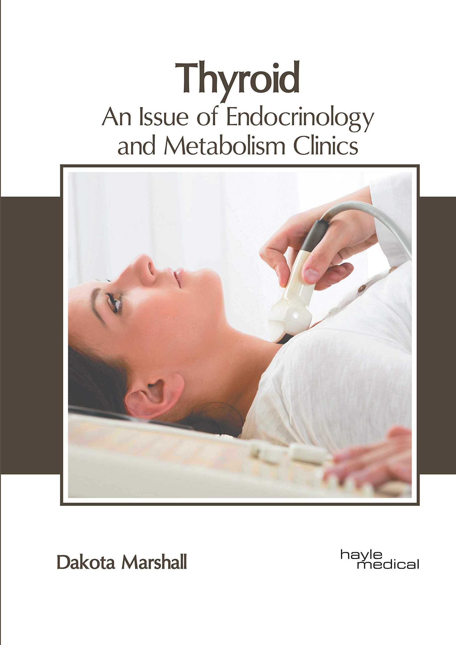 Thyroid: An Issue of Endocrinology and Metabolism Clinics Medicine