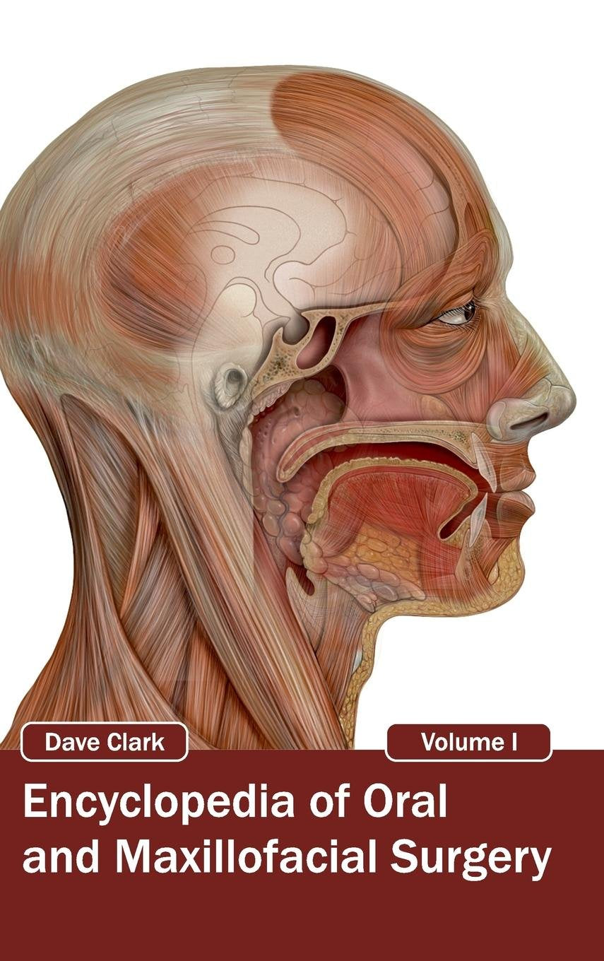 Encyclopedia of Oral and Maxillofacial Surgery: Volume I Medicine