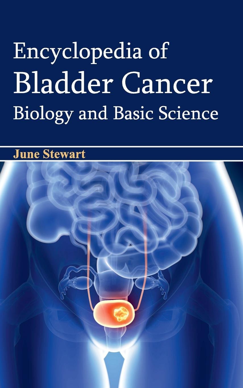 Encyclopedia of Bladder Cancer: Biology and Basic Science book