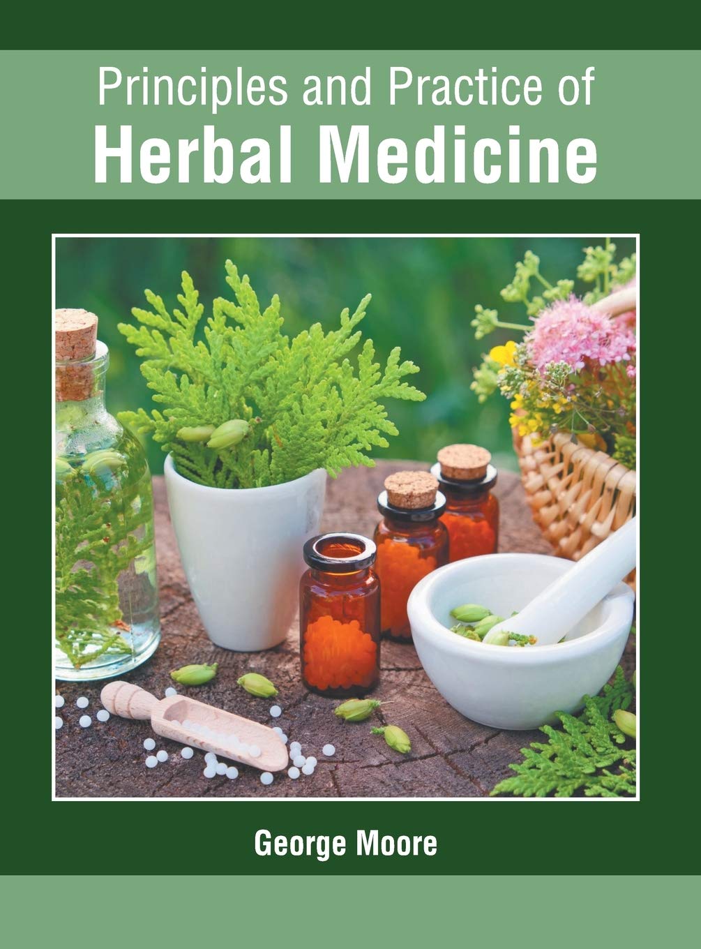Principles and Practice of Herbal Medicine Medicine