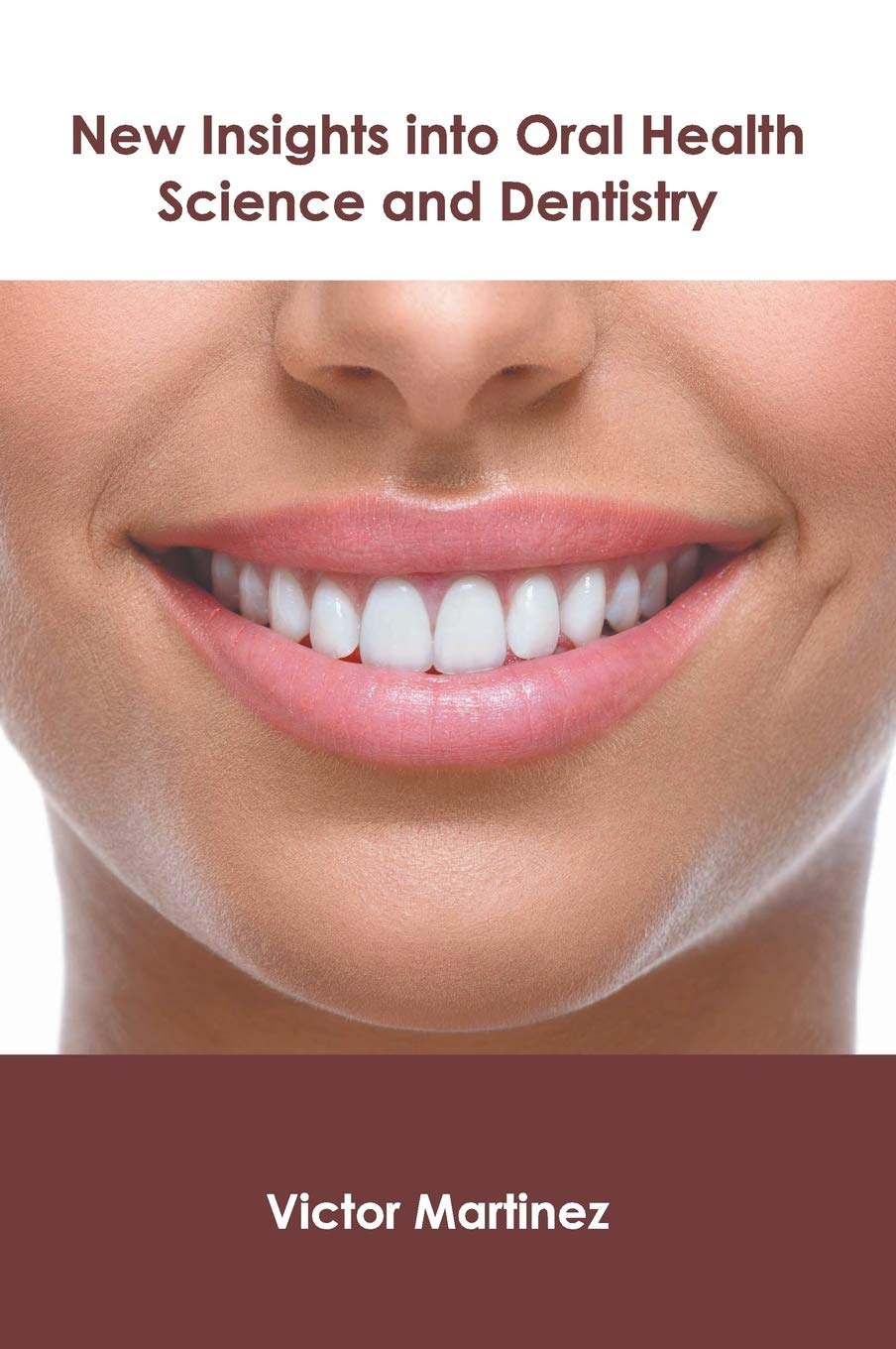 New Insights into Oral Health Science and Dentistry Medicine