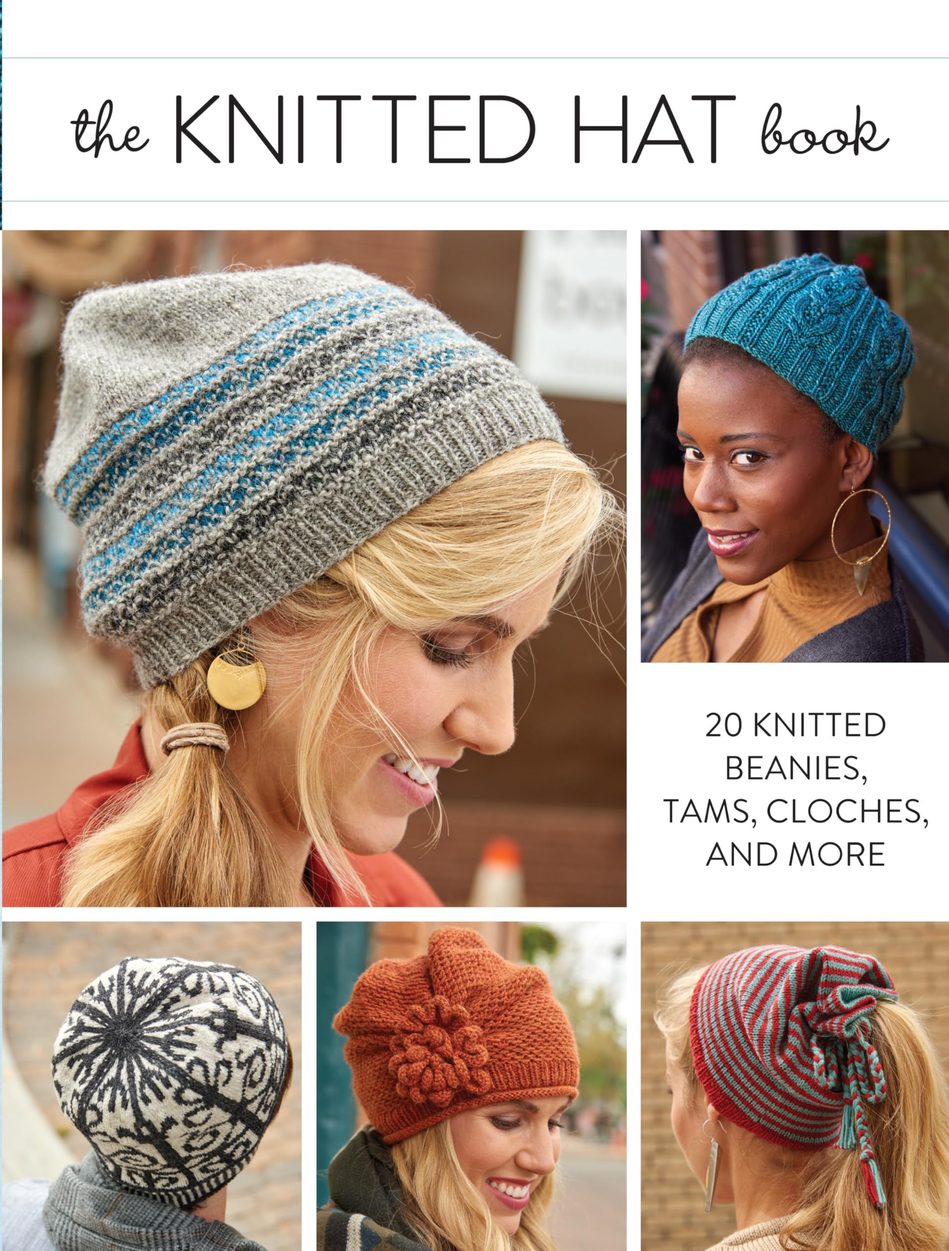 The Knitted Hat Book: 20 Knitted Beanies, Tams, Cloches, and More Film, Art & Culture