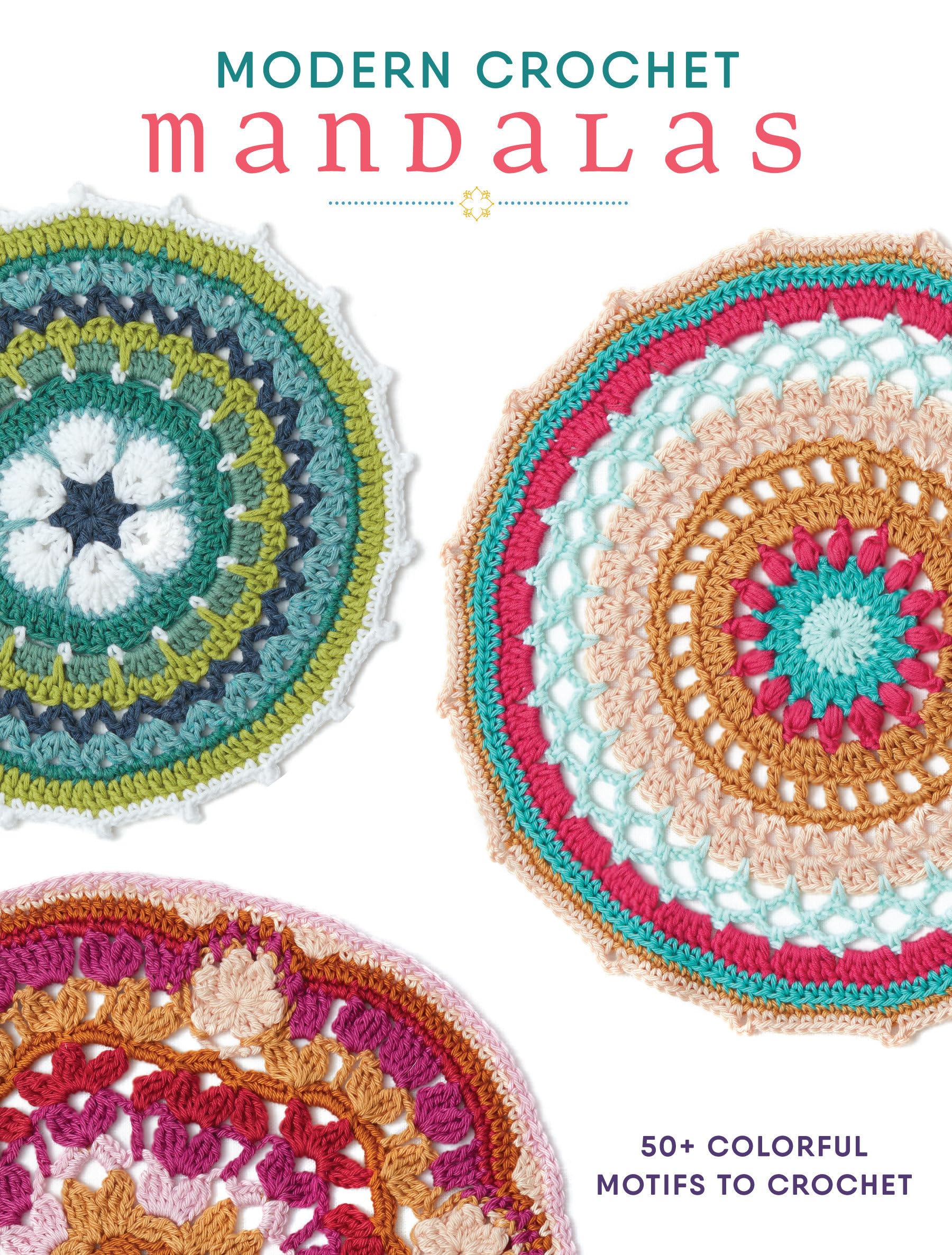 Modern Crochet Mandalas: 50+ Colorful Motifs to Crochet Film, Art & Culture