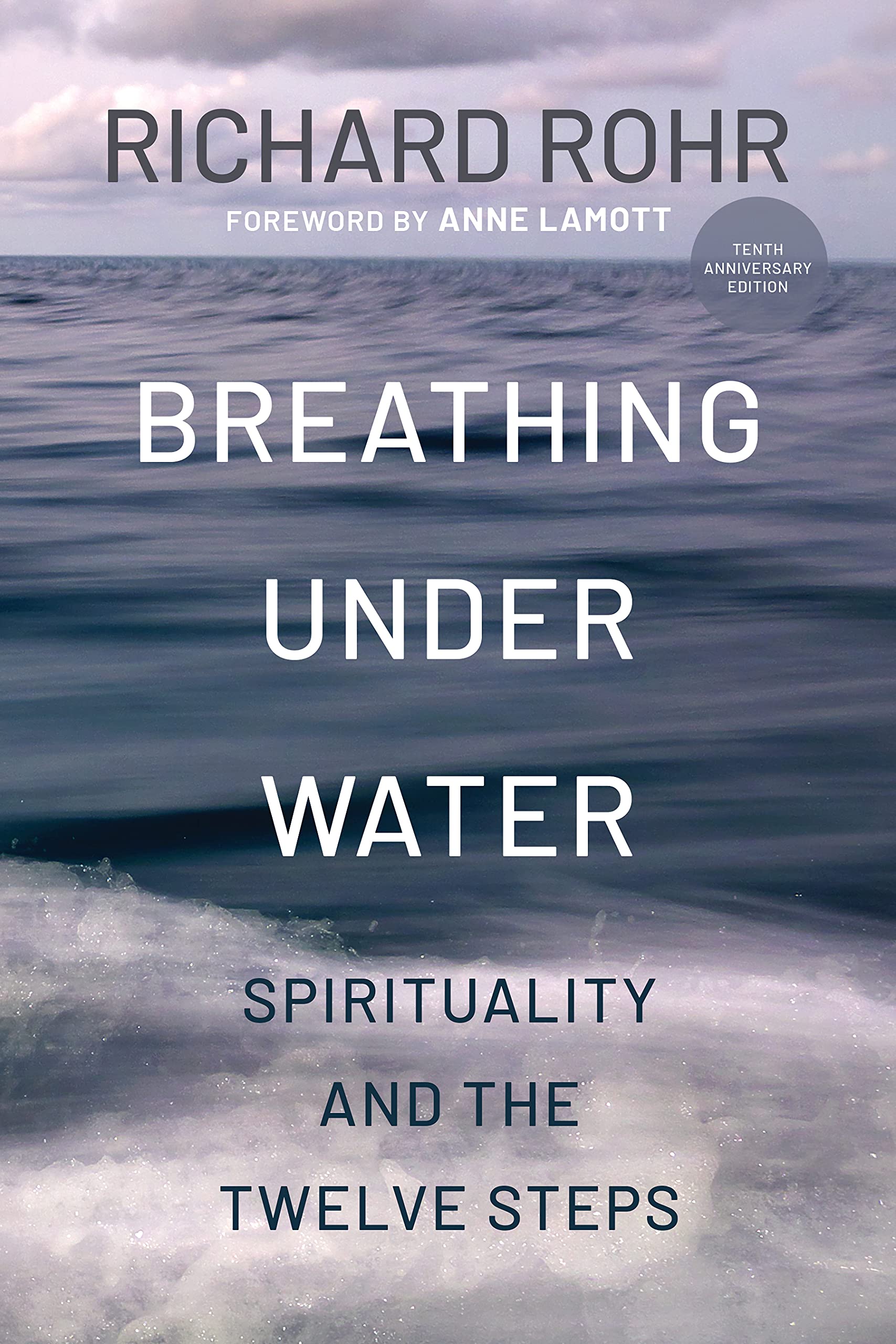 Breathing Under Water: Spirituality and the Twelve Steps Self-help