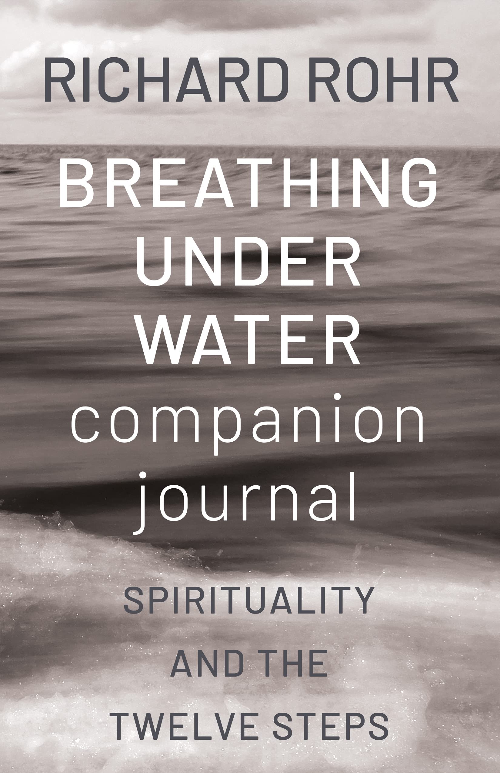 Breathing Under Water Companion Journal: Spirituality and the Twelve Steps Health, Nutrition & Fitness