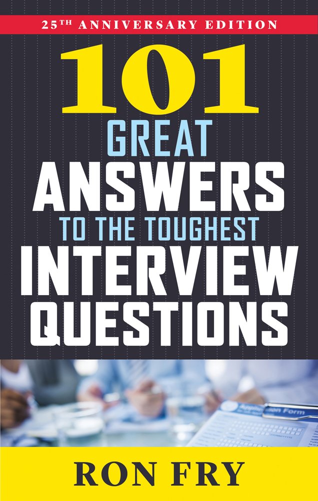 101 Great Answers to the Toughest Interview Questions Business, Finance & Career