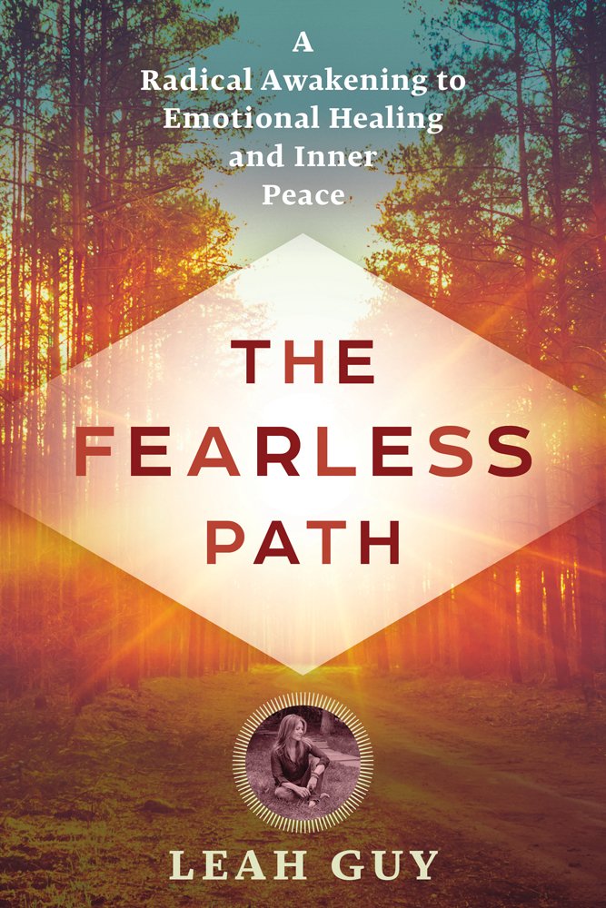 The Fearless Path: A Radical Awakening to Emotional Healing and Inner Peace Self-help