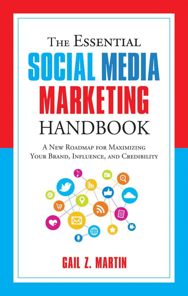 The Essential Social Media Marketing Handbook: A New Roadmap for Maximizing Your Brand, Influence, and Credibility book