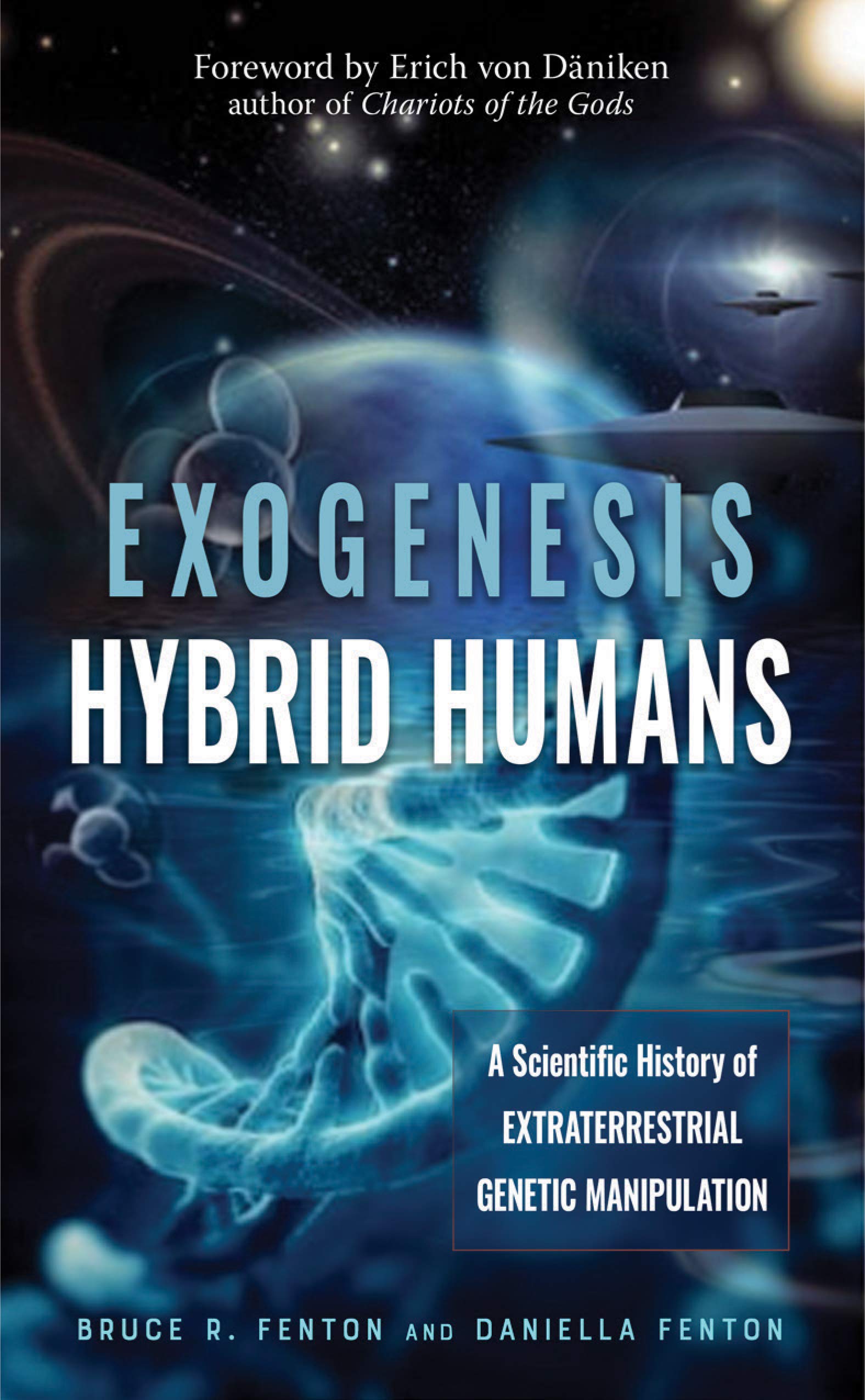Exogenesis - Hybrid Humans: A Scientific History of Extraterrestrial Genetic Manipulation book