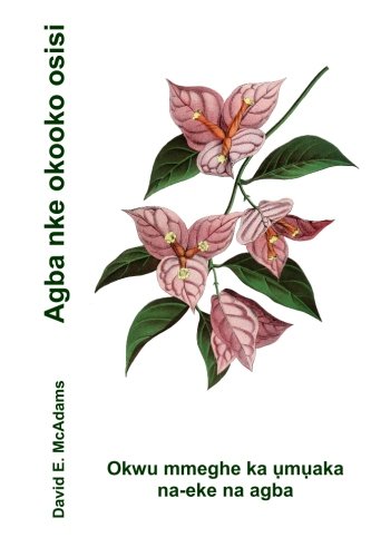 Agba nke okooko osisi: Okwu mmeghe ka umuaka na-eke na agba (Eke agba) Non-fiction