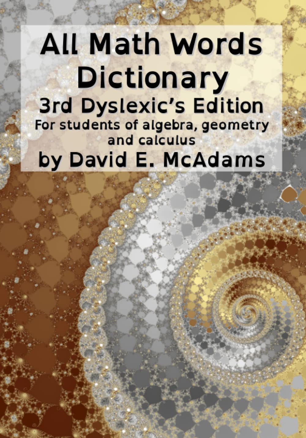 All Math Words Dictionary: 3rd Dyslexic's Edition For Students of Algebra, Geometry and Calculus Non-fiction