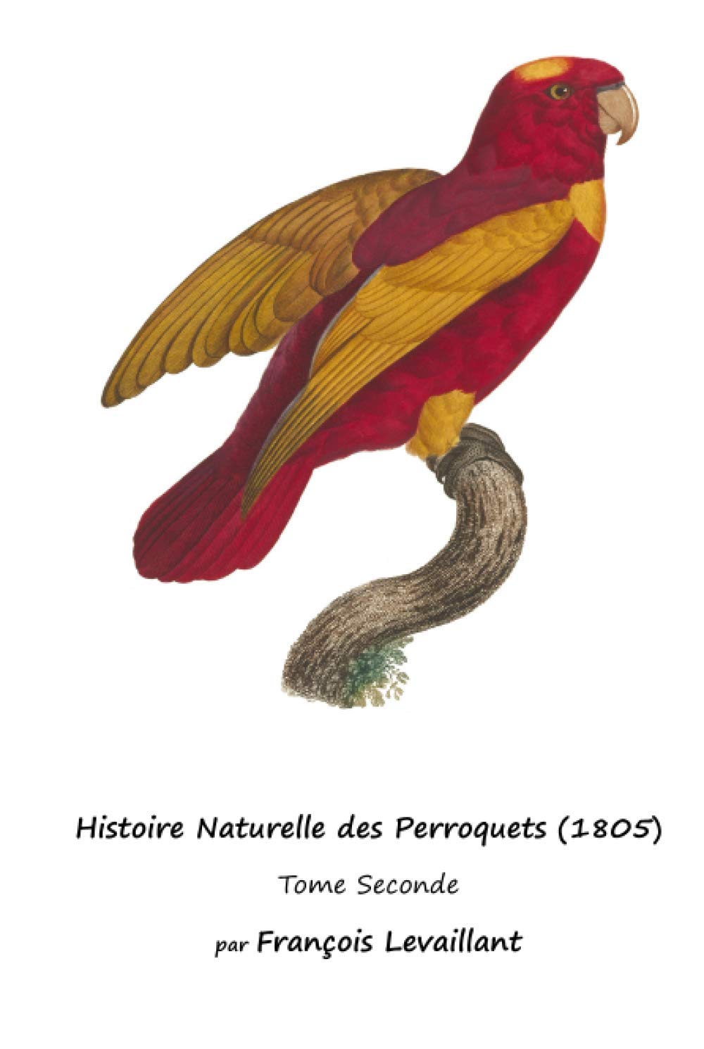 Histoire Naturelle des Perroquets (1805): Tome Seconde Mathematics