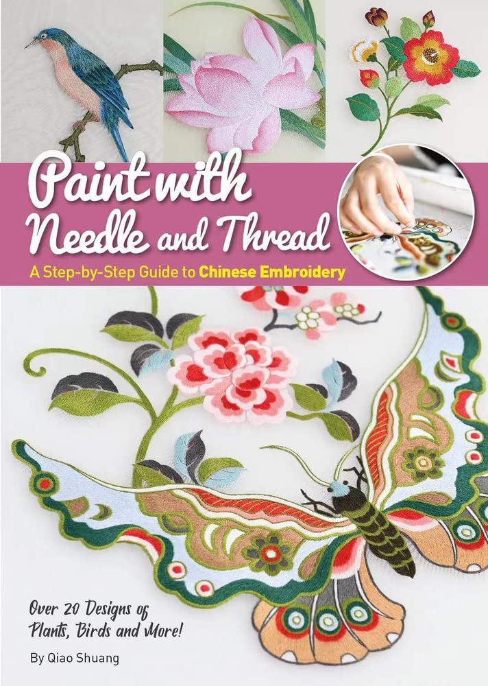 Paint With Needle and Thread: A Step-By-Step Guide to Chinese Embroidery Hobbies & Crafts