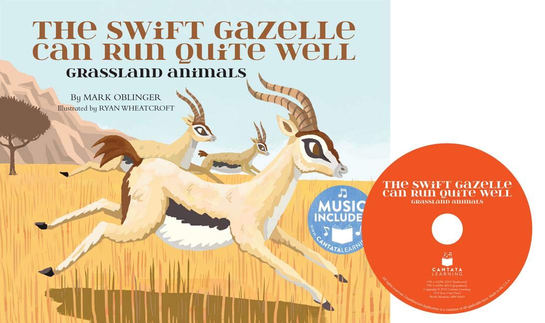 The Swift Gazelle Can Run Quite Well: Grassland Animals (Animal World) Non-fiction