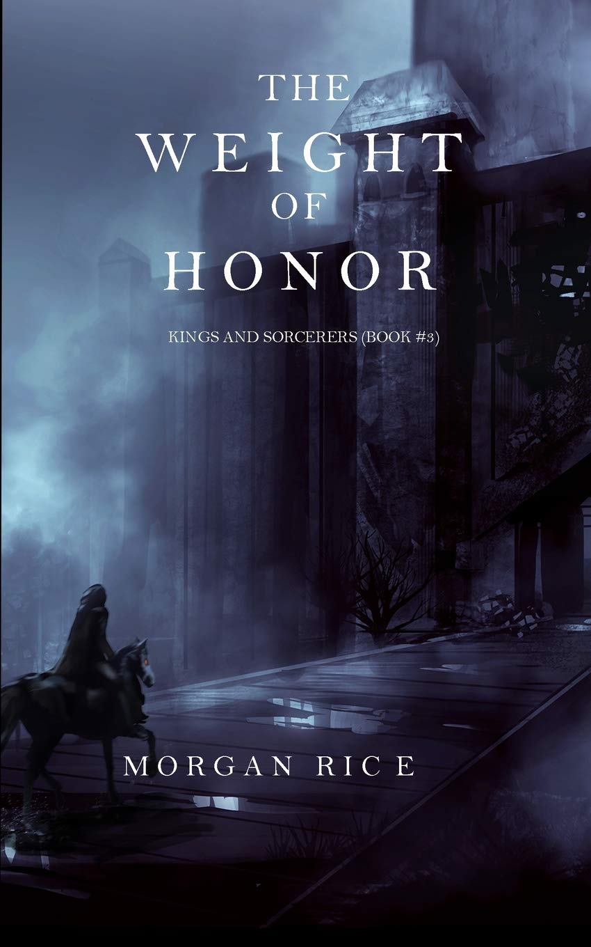 The Weight of Honor (Kings and Sorcerers--Book 3) book