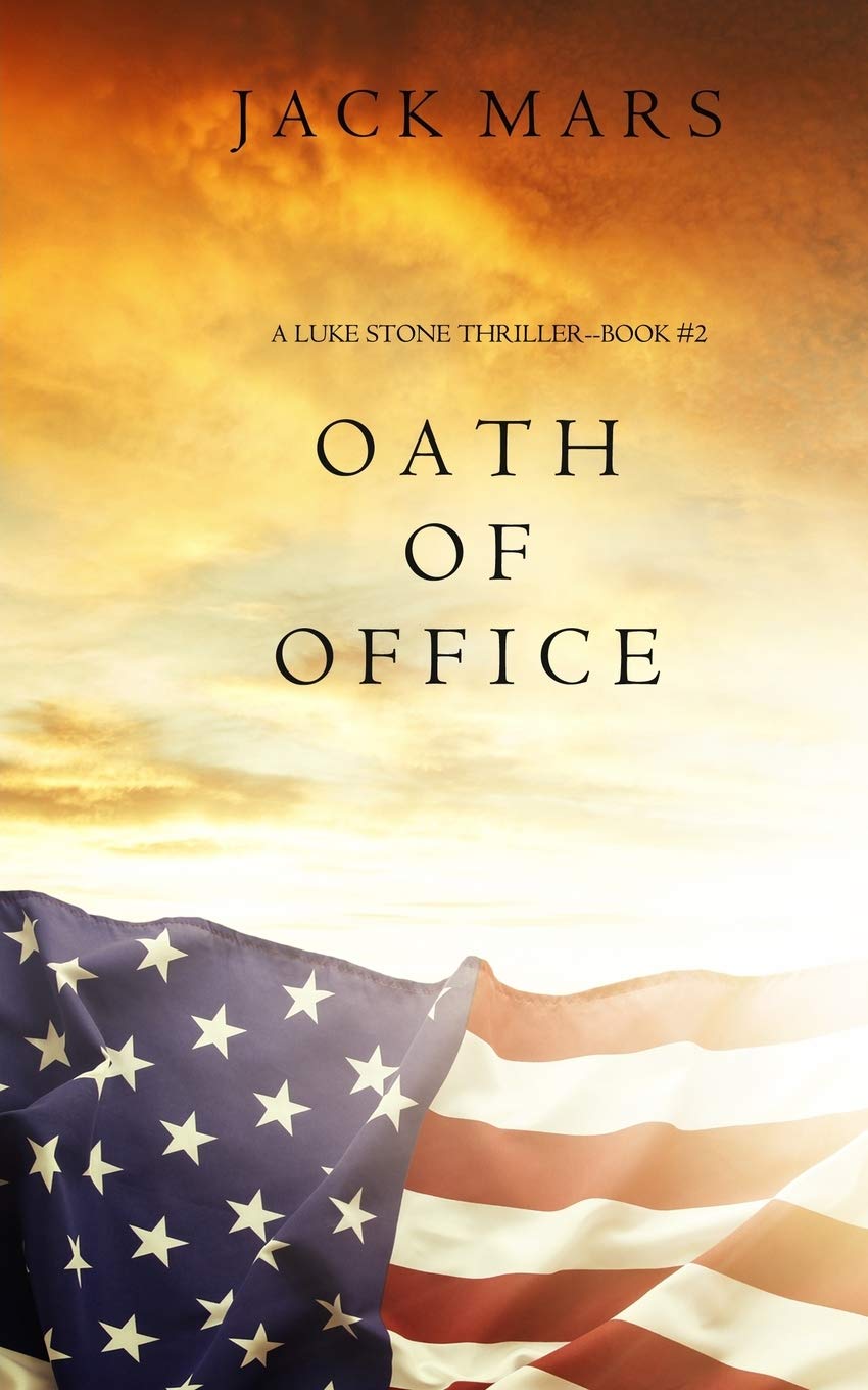 Oath of Office (A Luke Stone Thriller, Band 2) Action & Adventure