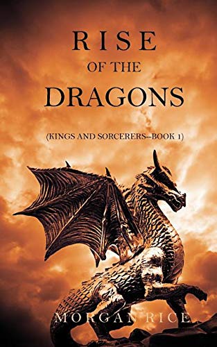 Rise of the Dragons (Kings and Sorcerers--Book 1) Fiction