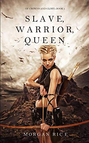 Slave, Warrior, Queen (of Crowns and Glory--Book 1) Novels & Short Stories
