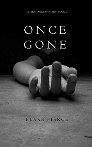Once Gone (a Riley Paige Mystery--Book #1) Detective & CSI