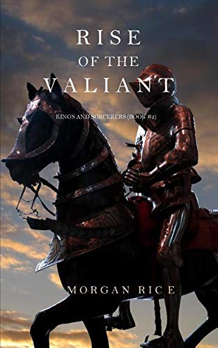 Rise of the Valiant (Kings and Sorcerers--Book 2) Fiction