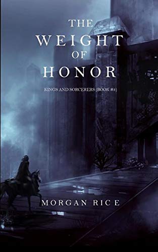 The Weight of Honor (Kings and Sorcerers--Book 3) Novels & Short Stories