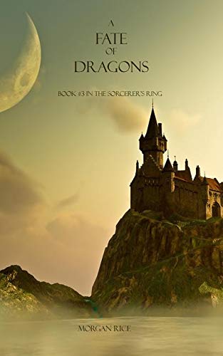 A Fate of Dragons (Book #3 in the Sorcerer's Ring) Novels & Short Stories