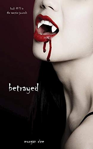 Betrayed (Book #3 in the Vampire Journals) Fiction