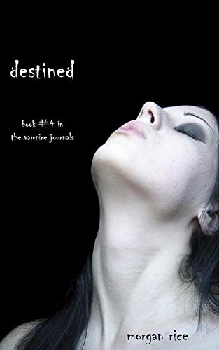 Destined (Book #4 in the Vampire Journals) Fiction