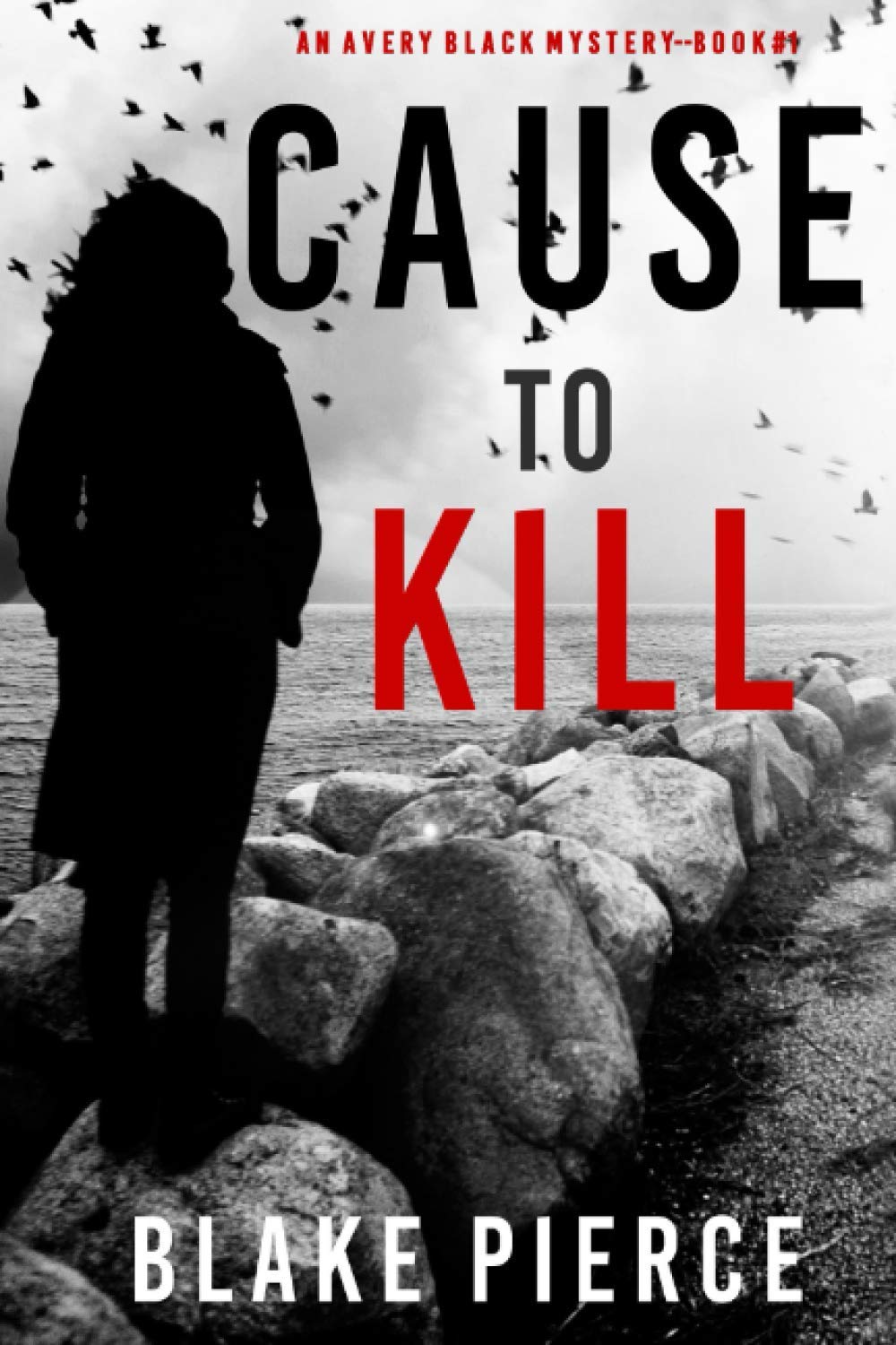 Cause to Kill (An Avery Black Mystery-Book 1) Action & Adventure
