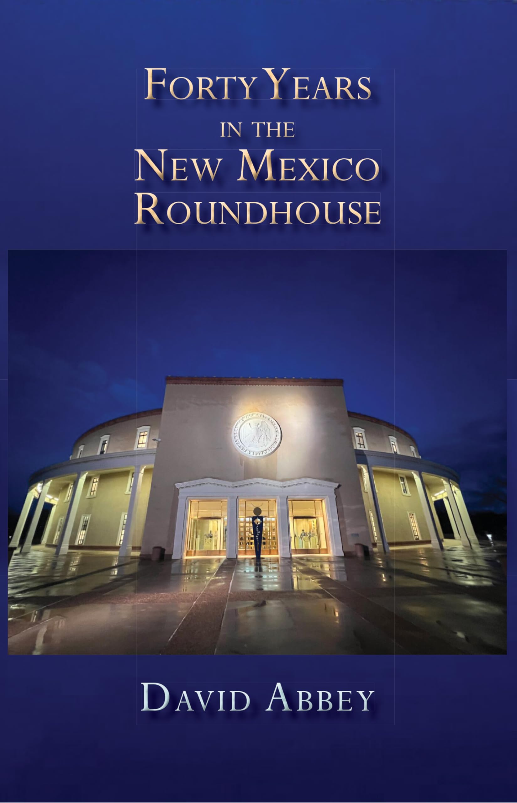 Forty Years in the New Mexico Roundhouse Memories