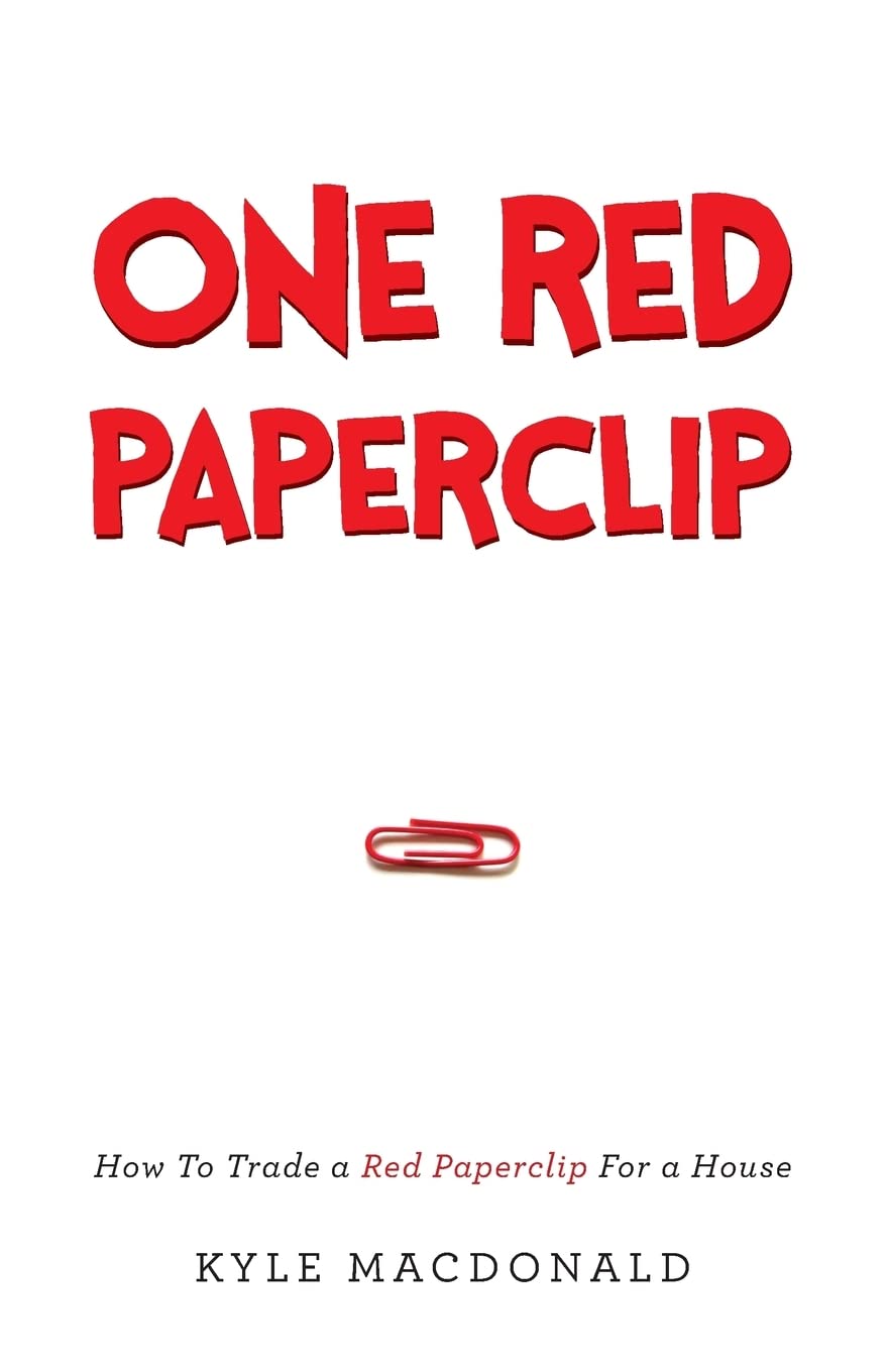 One Red Paperclip: How To Trade a Red Paperclip For a House Memories