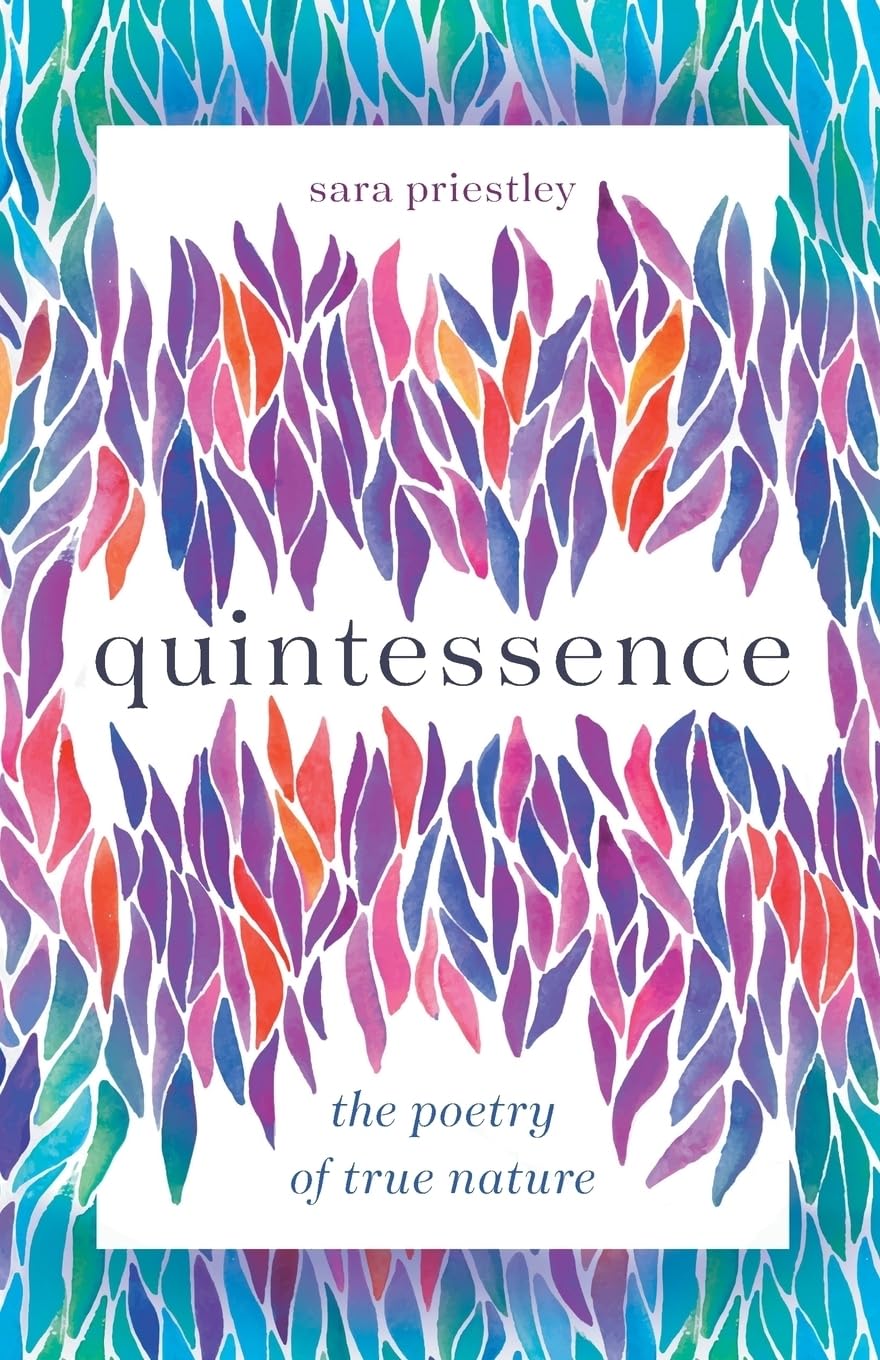 Quintessence: The Poetry of True Nature Poetry