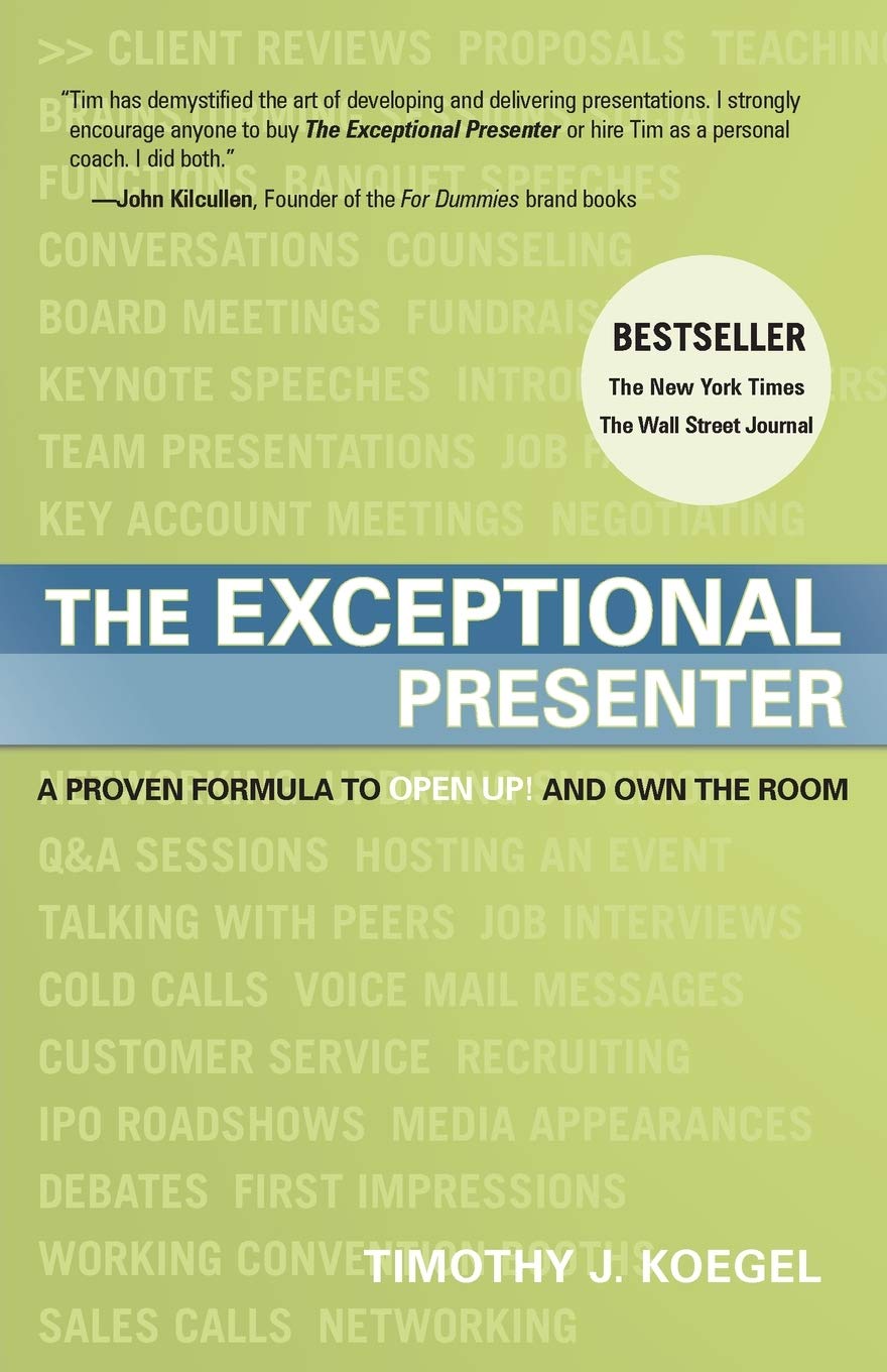 The Exceptional Presenter: A Proven Formula to Open Up and Own the Room Business, Finance & Career