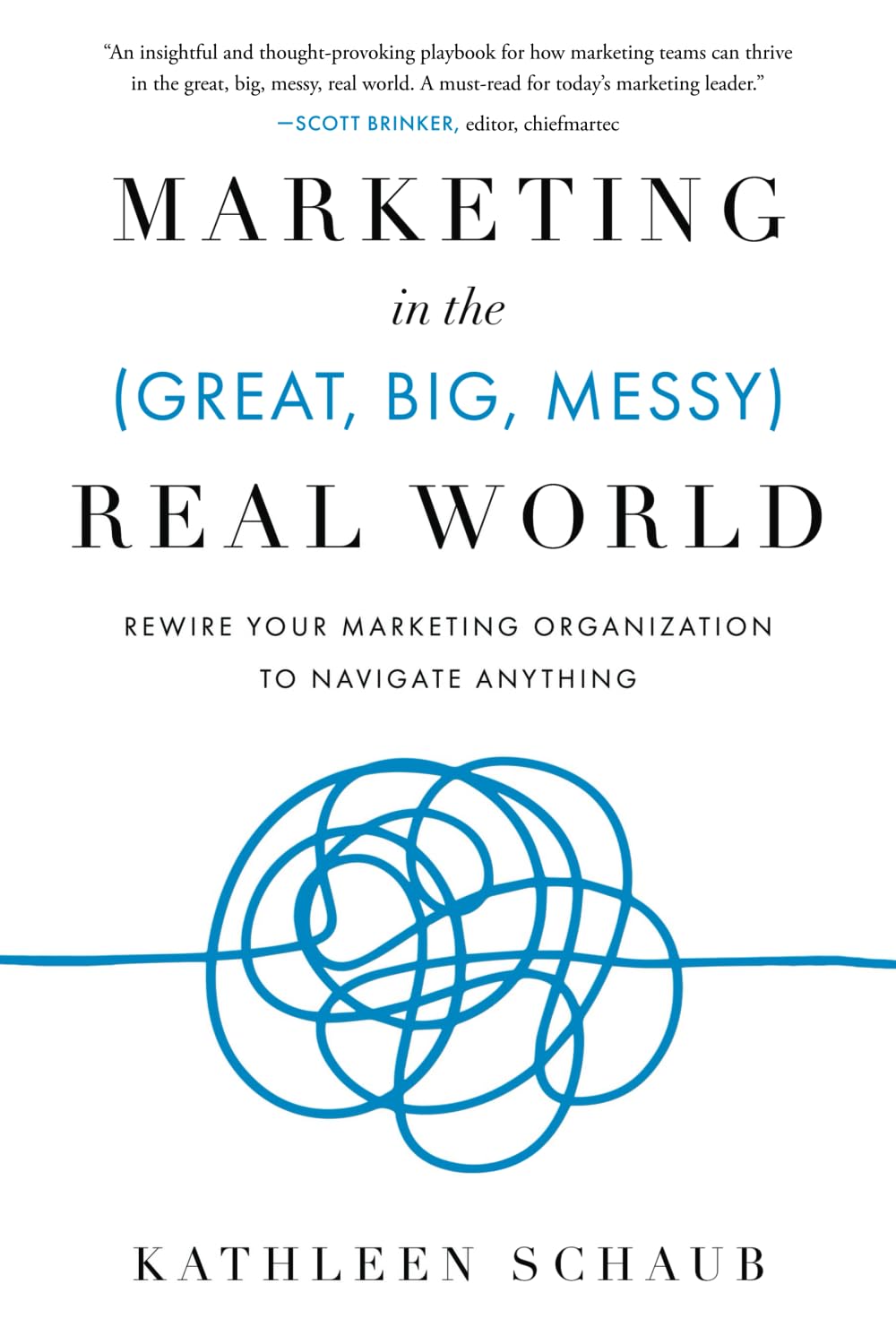 Marketing in the (Great, Big, Messy) Real World Business, Finance & Career